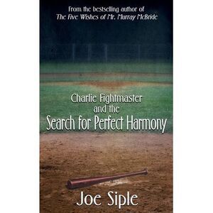 Charlie Fightmaster and the Search for Perfect Harmony -- Joe Siple